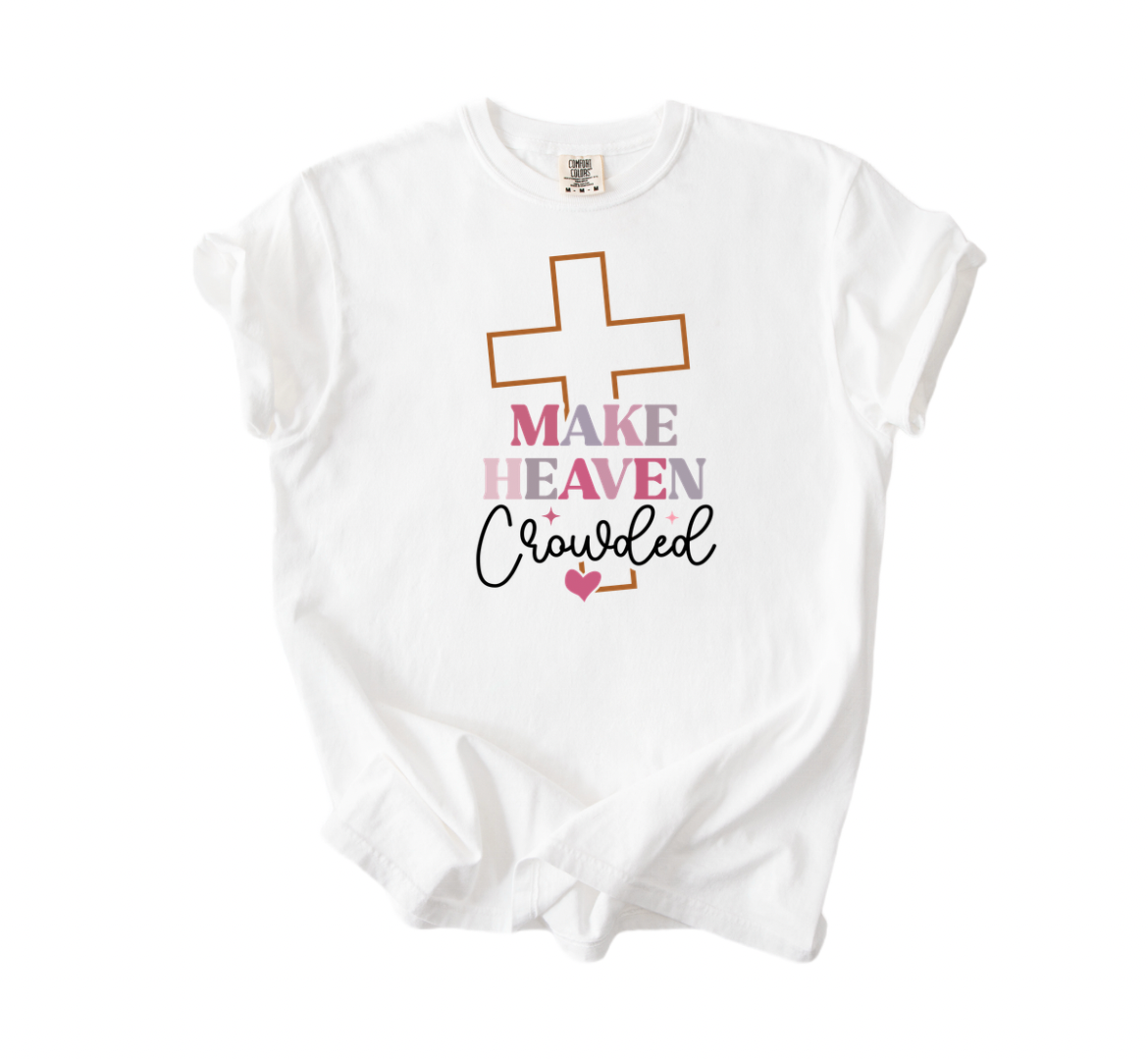PRE-ORDER Make Heaven Crowded Tee